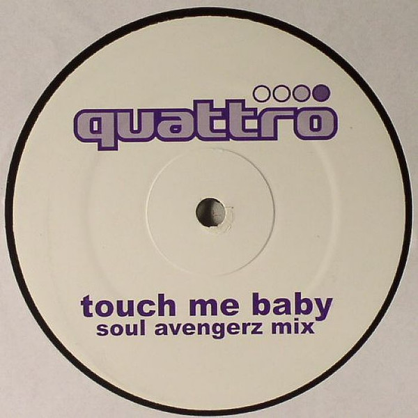 Soul Avengerz - Touch Me Baby | Quattro (QUAT 001) - main