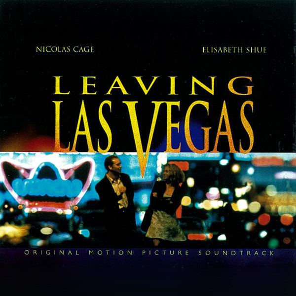 Mike Figgis - Leaving Las Vegas - Original Motion Picture Soundtrack | A&M Records (540 476-2)