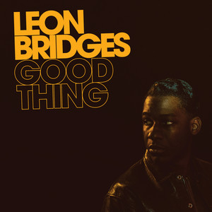 Leon Bridges - Good Thing | Columbia (19658809341)