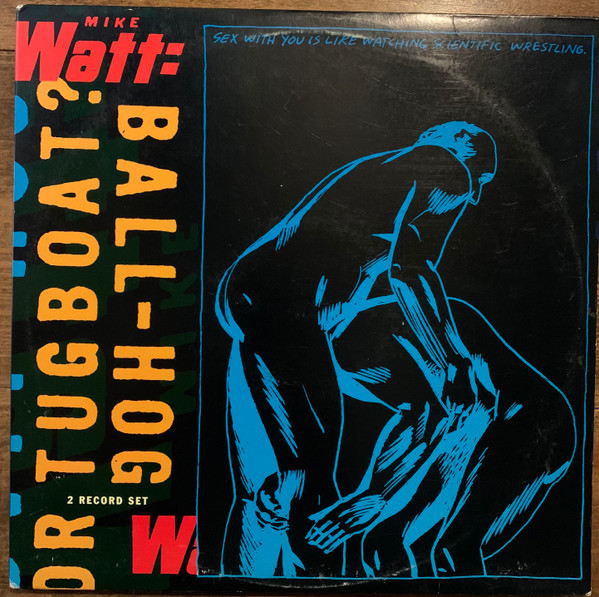 Mike Watt - Ball-Hog Or Tugboat? | Columbia (C2 66464)