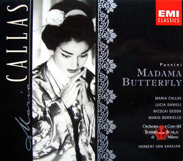 Giacomo Puccini / Maria Callas , Lucia Danieli , Nicolai Gedda , Mario Borriello , Orchestra Del Teatro Alla Scala E Coro Del Teatro Alla Scala , Herbert Von Karajan - Madama Butterfly | EMI Classics (7243 5 56298 2 1) - main