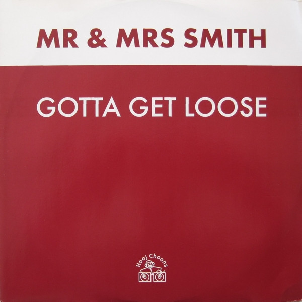 Mr. & Mrs. Smith - Gotta Get Loose | Hooj Choons (H OOJ 46) - main