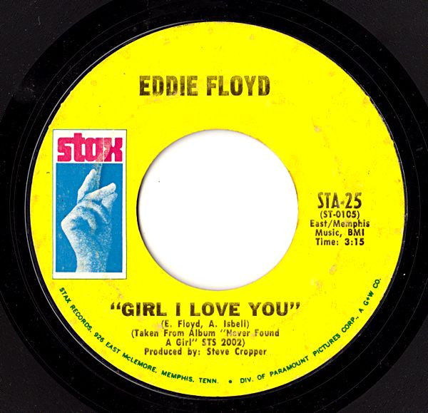 Eddie Floyd - I've Got To Have Your Love / Girl I Love You | Stax (STA-25) - 2