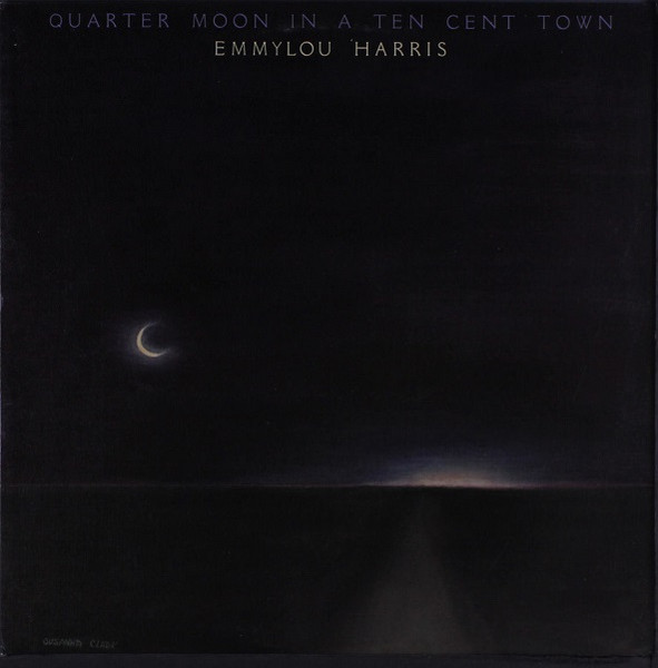 Emmylou Harris - Quarter Moon In A Ten Cent Town | Warner Bros. Records (BSK 3141) - main Emmylou Harris - Quarter Moon In A Ten Cent Town | Warner Bros. Records (BSK 3141) - main