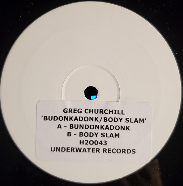 Greg Churchill - Budonkadonk / Body Slam | Underwater Records (H2O043) - main