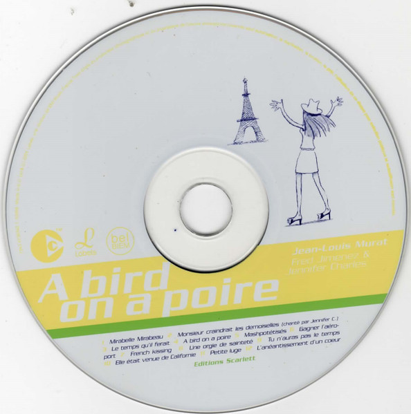 Jean-Louis Murat , Fred Jimenez & Jennifer Charles - A Bird On A Poire | Labels (07243 4738 342 7) - 4 Jean-Louis Murat , Fred Jimenez & Jennifer Charles - A Bird On A Poire | Labels (07243 4738 342 7) - 4