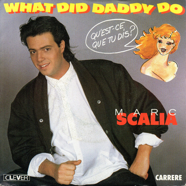 Marc Scalia - What Did Daddy Do (Qu'est Ce Que Tu Dis?) | Clever (13.894)