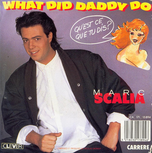 Marc Scalia - What Did Daddy Do (Qu'est Ce Que Tu Dis?) | Clever (13.894) - 2