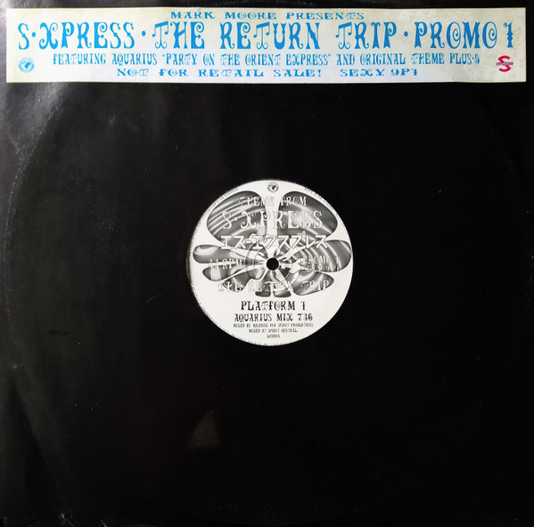 Mark Moore Presents S'Express - The Return Trip • Promo 1 | Rhythm King (SEXY 9P1) - main
