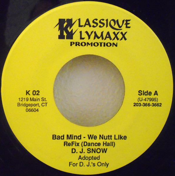 D.J. Snow - Bad Mind - We Nutt Like Refix | Klassique Klymaxx Promotion (K 02) - main D.J. Snow - Bad Mind - We Nutt Like Refix | Klassique Klymaxx Promotion (K 02) - main