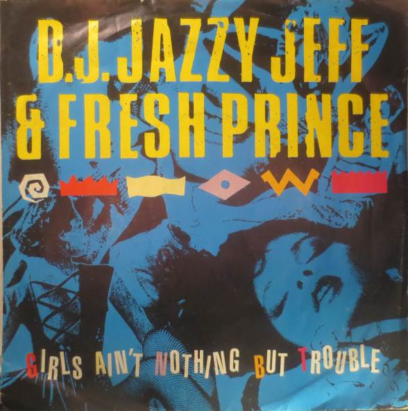 DJ Jazzy Jeff & The Fresh Prince - Girls Ain't Nothing But Trouble | Chic (6.14733)