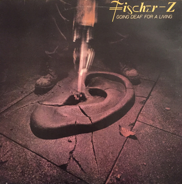 Fischer-Z - Going Deaf For A Living | United Artists Records (UAG 30295) - main Fischer-Z - Going Deaf For A Living | United Artists Records (UAG 30295) - main