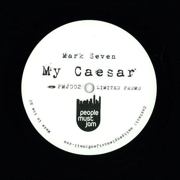Mark Seven - My Caesar | People Must Jam (PMJ002)