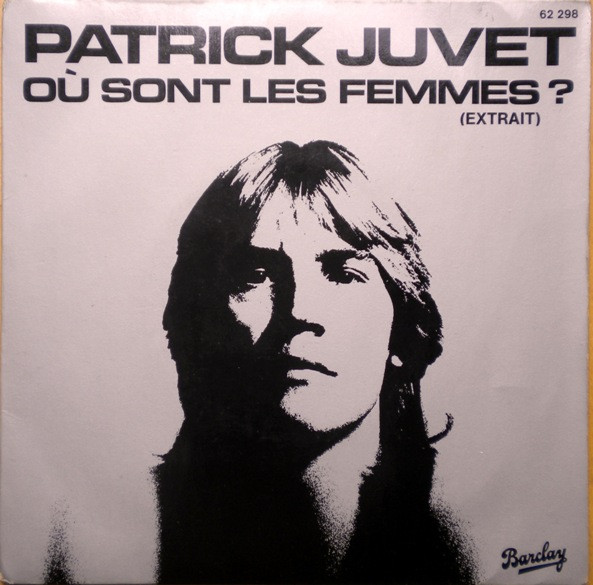 Patrick Juvet - Où Sont Les Femmes? (Extrait) | Barclay (62298)