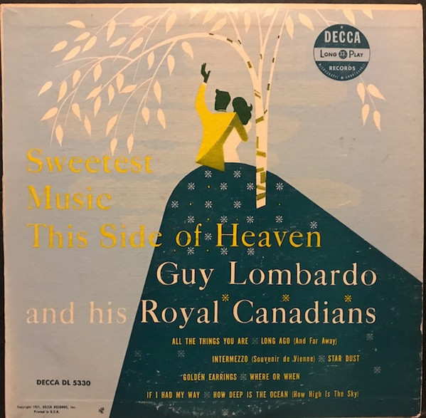 Guy Lombardo And His Royal Canadians - Sweetest Music This Side Of Heaven | Decca (DL 5330) Guy Lombardo And His Royal Canadians - Sweetest Music This Side Of Heaven | Decca (DL 5330)