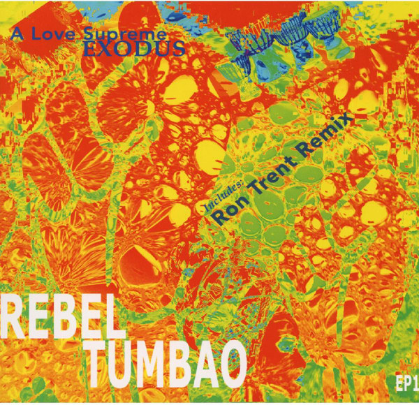Rebel Tumbao - A Love Supreme / Exodus EP Part One | Sacred Rhythm Music (SRM-272) - main Rebel Tumbao - A Love Supreme / Exodus EP Part One | Sacred Rhythm Music (SRM-272) - main
