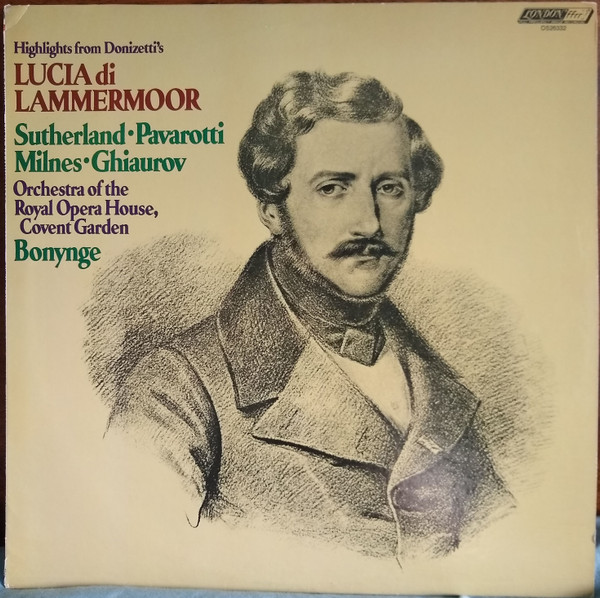 Gaetano Donizetti , Joan Sutherland , Sherrill Milnes , Luciano Pavarotti , Nicolai Ghiaurov , Richard Bonynge , Orchestra Of The Royal Opera House, Covent Garden - Lucia Di Lammermoor (Highlights) | London Records (OS 26332)