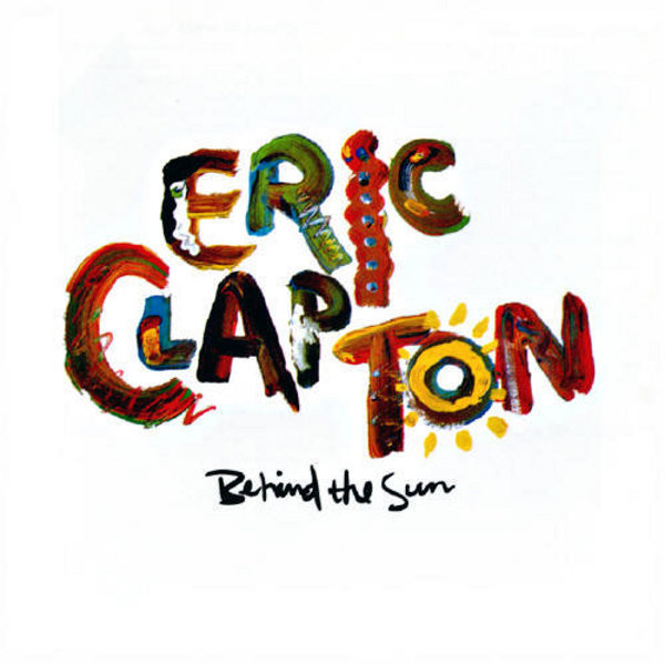 Eric Clapton - Behind The Sun | Warner Bros. Records (759 92-5166-1) - main