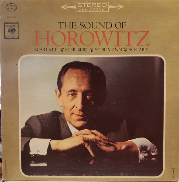 Vladimir Horowitz , Domenico Scarlatti , Franz Schubert , Robert Schumann , Alexander Scriabine - The Sound Of Horowitz | Columbia Masterworks (MS 6411)