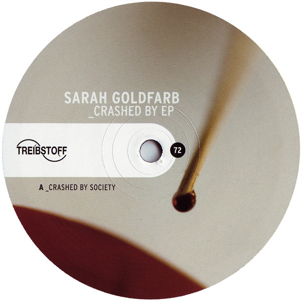 Sarah Goldfarb - Crashed By EP | Treibstoff (TREIBSTOFF 72) - 2