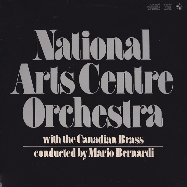 National Arts Centre Orchestra  With The Canadian Brass Conducted By Mario Bernardi - National Arts Centre Orchestra With The Canadian Brass | Canadian Broadcasting Corporation (SM 328)