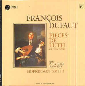 François Dufaut - Hopkinson Smith - Pieces De Luth En Manuscrits | Astrée (AS 15) - main