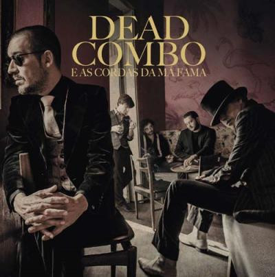 Dead Combo - Dead Combo E As Cordas Da Má Fama | Universal Music Portugal (5726838) - main