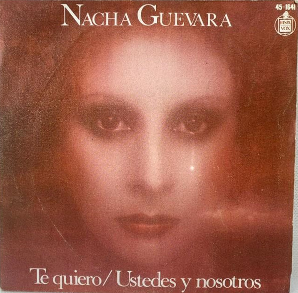Nacha Guevara - Te Quiero / Ustedes Y Nosotros | Hispavox (45-1641)