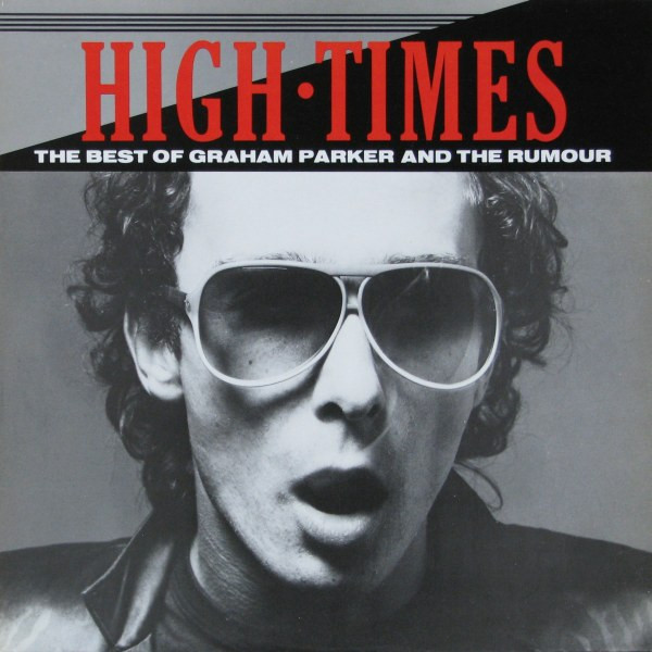 Graham Parker And The Rumour - High Times - The Best Of Graham Parker And The Rumour | Mercury (SRM-1-3847)