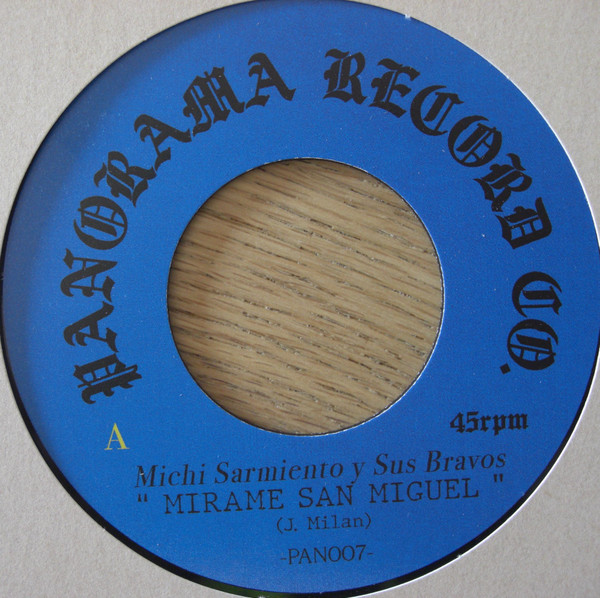 Michi Sarmiento y sus Bravos , Michi Sarmiento y sus Bravos - Mirame San Miguel / Cumbia Raja | DISCOS PANORAMA (PAN007) - main