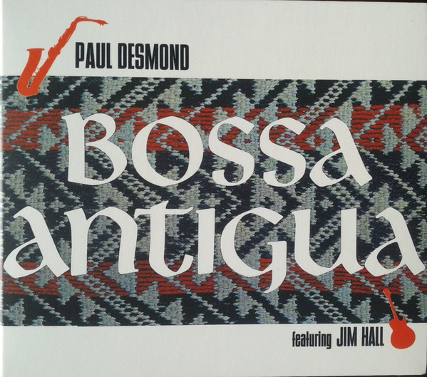 Paul Desmond Featuring Jim Hall - Bossa Antigua | RCA Victor (74321747952) - main