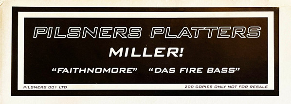 Miller! - Faithnomore / Das Fire Bass | Pilsners Platters (PILSNERS 001 LTD) - main Miller! - Faithnomore / Das Fire Bass | Pilsners Platters (PILSNERS 001 LTD) - main