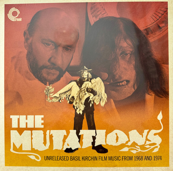Basil Kirchin - The Mutations (Unreleased Basil Kirchin Film Music From 1968 And 1974) | Trunk Records (JBH108LP)