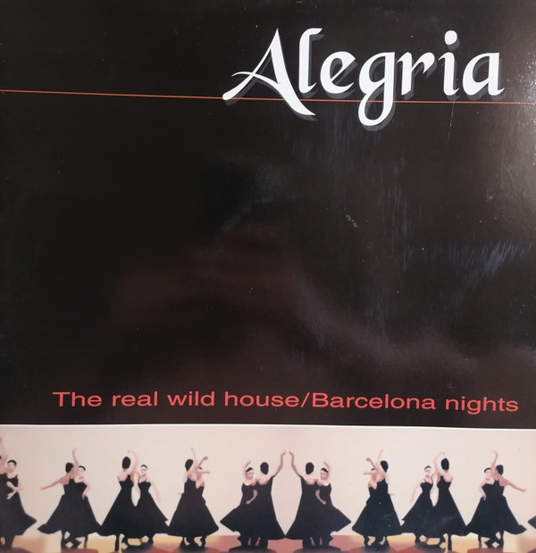 Alegria - The Real Wild House / Barcelona Nights | Intense Records (ITS009) - main