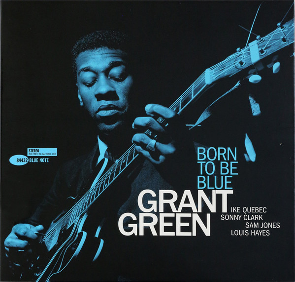 Grant Green - Born To Be Blue | Blue Note (B0030486-01)