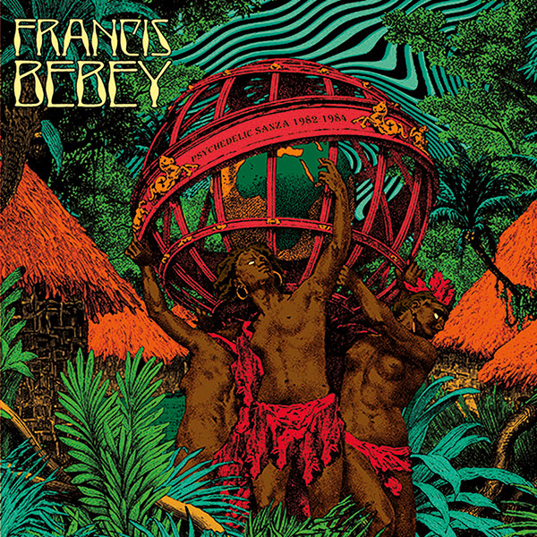 Francis Bebey - Psychedelic Sanza 1982 - 1984 | Born Bad Records (BB064)