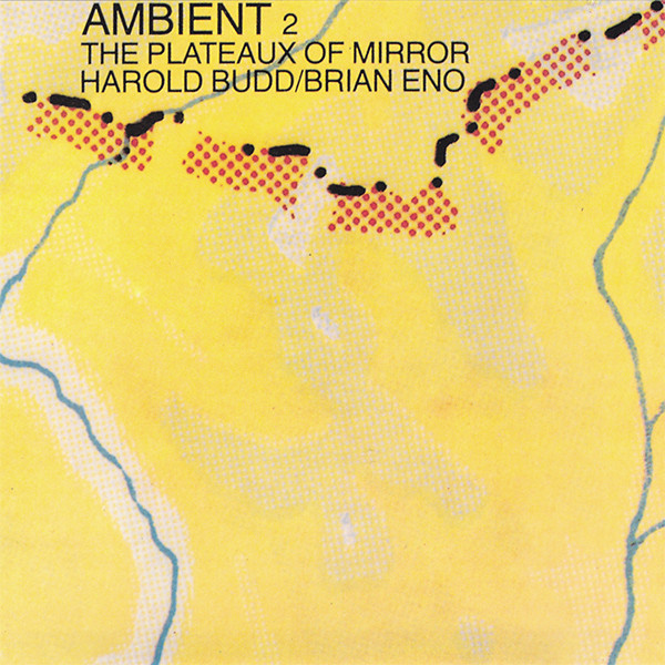 Harold Budd / Brian Eno - Ambient 2: The Plateaux Of Mirror | Editions EG (0777 7 87129 2 3) - main
