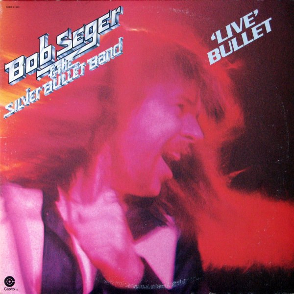 Bob Seger And The Silver Bullet Band - Live Bullet | Capitol Records (SKBB-11523)