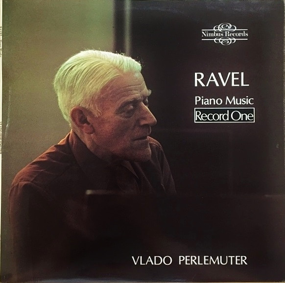 Maurice Ravel , Vlado Perlemuter - Piano Music Record One | Nimbus Records (NIMBUS 2101) - main