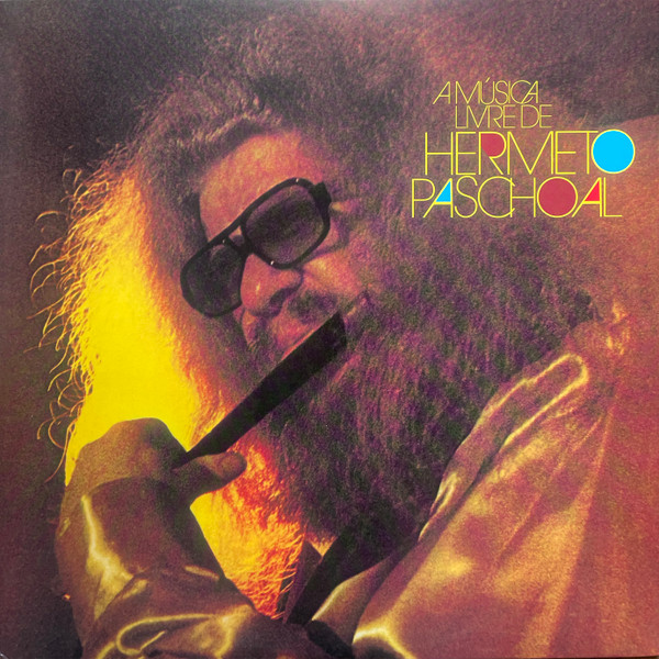 Hermeto Pascoal - A Música Livre De Hermeto Paschoal | Audio Clarity (ACL0095LP)