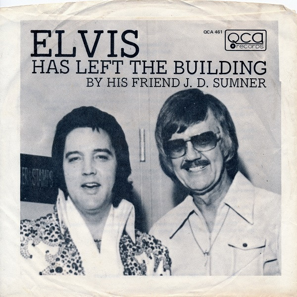 J. D. Sumner - Elvis Has Left The Building / Sweet, Sweet Spirit | QCA Records (QCA 461) - main J. D. Sumner - Elvis Has Left The Building / Sweet, Sweet Spirit | QCA Records (QCA 461) - main
