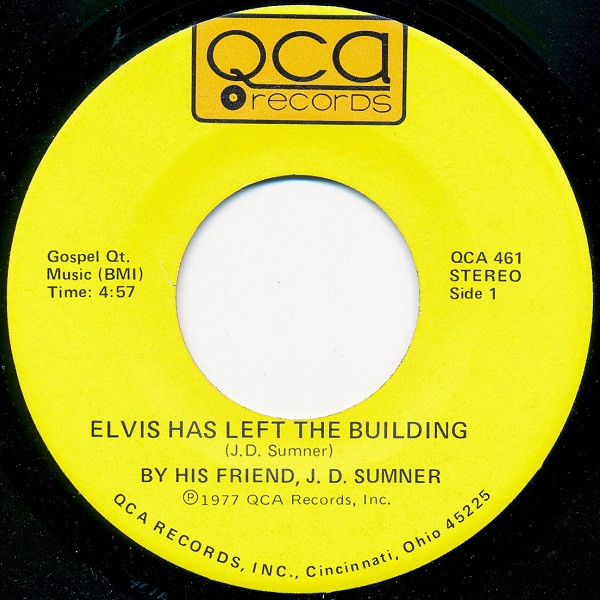J. D. Sumner - Elvis Has Left The Building / Sweet, Sweet Spirit | QCA Records (QCA 461) - 3 J. D. Sumner - Elvis Has Left The Building / Sweet, Sweet Spirit | QCA Records (QCA 461) - 3