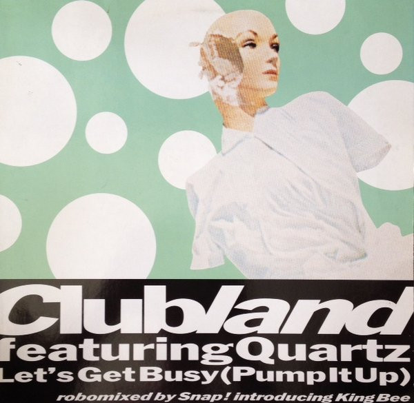Clubland Featuring Quartz - Let's Get Busy (Pump It Up) | BITE Records (145.792-5)