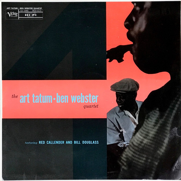 The Art Tatum - Ben Webster Quartet Featuring Red Callender And Bill Douglass - The Art Tatum • Ben Webster Quartet | Verve Records (MG-V-8220) - main The Art Tatum - Ben Webster Quartet Featuring Red Callender And Bill Douglass - The Art Tatum • Ben Webster Quartet | Verve Records (MG-V-8220) - main