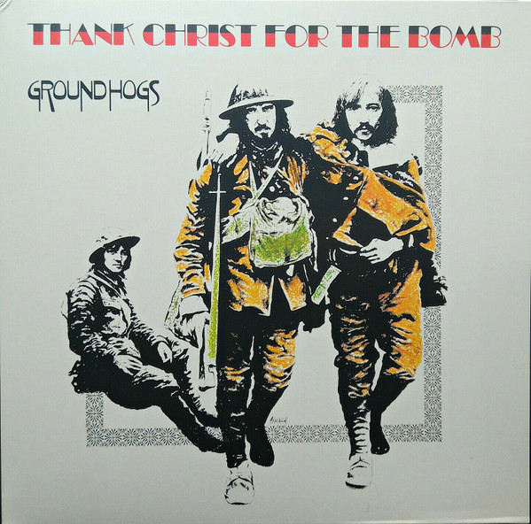 The Groundhogs - Thank Christ For The Bomb | Fire Records (FIRELP507) - main