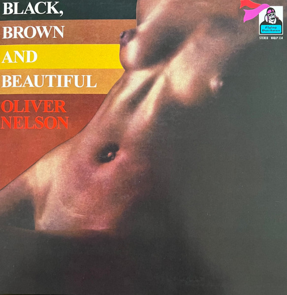 Oliver Nelson - Black, Brown And Beautiful | Flying Dutchman (HIQLP 114) - main Oliver Nelson - Black, Brown And Beautiful | Flying Dutchman (HIQLP 114) - main