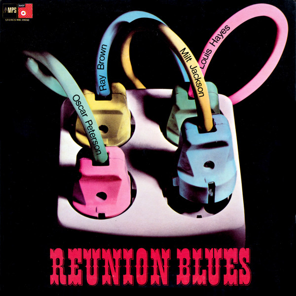 Oscar Peterson , Milt Jackson , Ray Brown , Louis Hayes - Reunion Blues | MPS Records (MB 20908) - main Oscar Peterson , Milt Jackson , Ray Brown , Louis Hayes - Reunion Blues | MPS Records (MB 20908) - main
