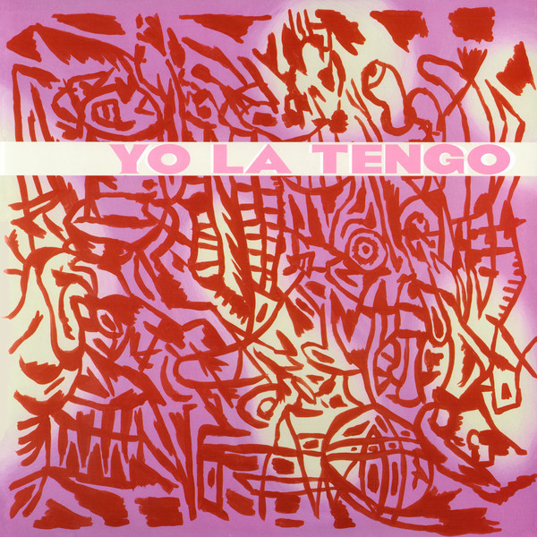 Yo La Tengo - I Am Not Afraid Of You And I Will Beat Your Ass | Matador (OLE 692-0) - main