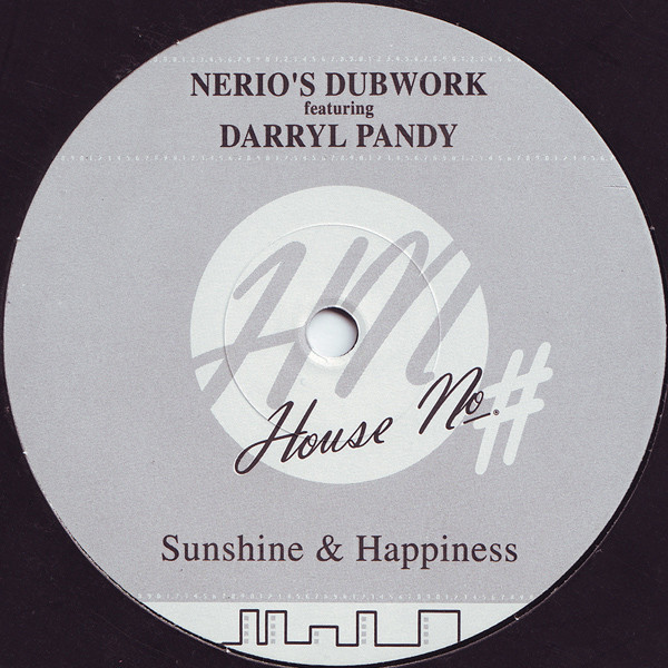 Nerio's Dubwork Featuring Darryl Pandy - Sunshine & Happiness | House No. (HNO 5006-12) - main Nerio's Dubwork Featuring Darryl Pandy - Sunshine & Happiness | House No. (HNO 5006-12) - main