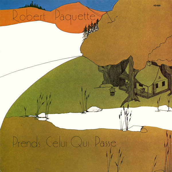 Robert Paquette - Prends Celui Qui Passe [Vinyl] | Kébec-Disc (KD-920) - main